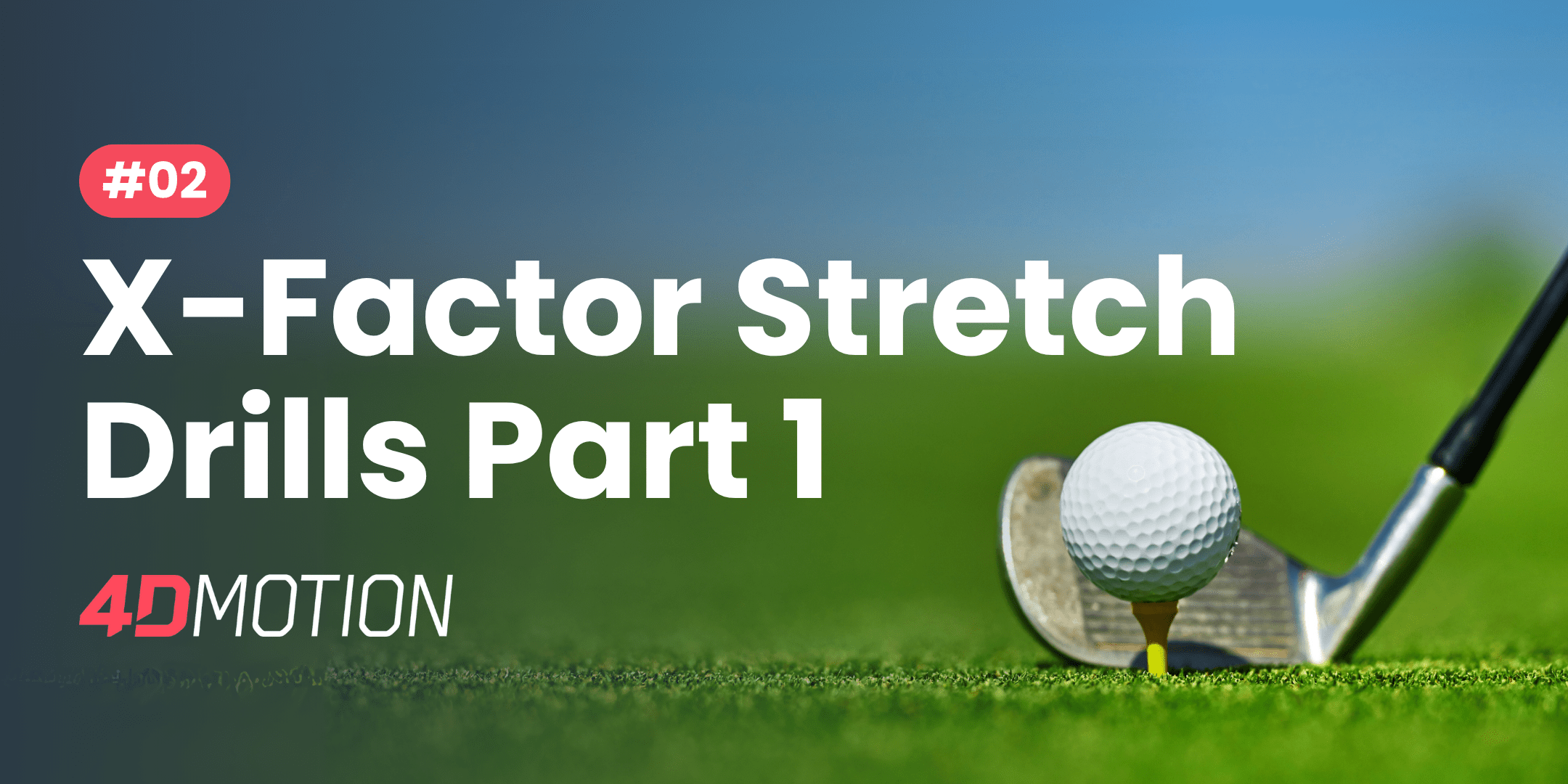 #2 | Drills to Optimize Your X-Factor Stretch – 4D Motion Sports