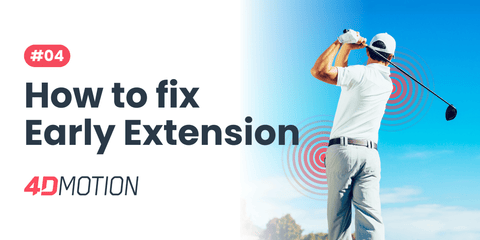 #4 | Early Extension